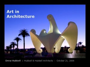 Art In Architecture Presentation Drew Hubbell
