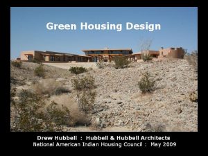 Green Housing Design Presentation Drew Hubbell